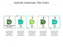 Authority systematic plan action ppt powerpoint presentation pictures sample cpb