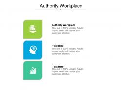 Authority workplace ppt powerpoint presentation files cpb