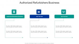 Authorized Refurbishers Business In Powerpoint And Google Slides Cpb