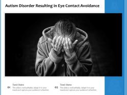 Autism disorder resulting in eye contact avoidance