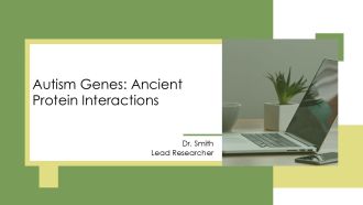 Autism Genes Ancient Protein Interactions PPT Sample AT