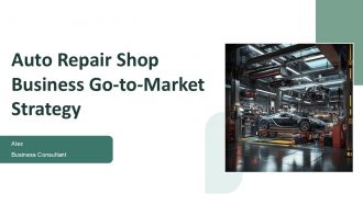 Auto Repair Shop Business Go To Market Strategy PPT Slides ST AI