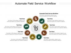 Automate field service workflow ppt powerpoint presentation professional ideas cpb