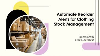 Automate Reorder Alerts For Clothing Stock Management PPT Designs AT