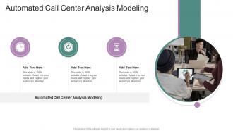 Automated Call Center Analysis Modeling In Powerpoint And Google Slides Cpb