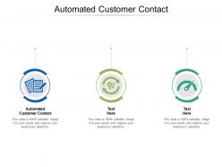 Automated customer contact ppt powerpoint presentation styles files cpb