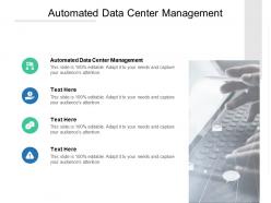 Automated data center management ppt powerpoint presentation layouts cpb