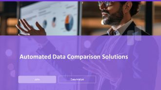 Automated Data Comparison Solutions PPT Sample AT