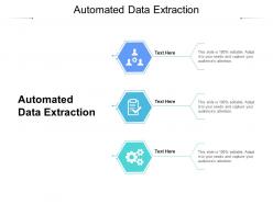 Automated data extraction ppt powerpoint presentation summary graphics tutorials cpb