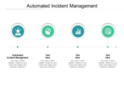 Automated incident management ppt powerpoint presentation information cpb