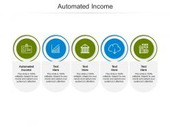 Automated income ppt powerpoint presentation file topics cpb