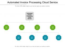 Automated invoice processing cloud service ppt powerpoint presentation pictures layout cpb