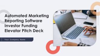 Automated Marketing Reporting Software Investor Funding Elevator Pitch Deck Ppt Template