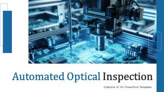 Automated Optical Inspection Powerpoint Ppt Template Bundles