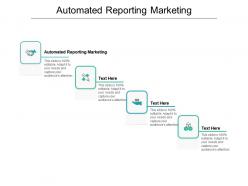 Automated reporting marketing ppt powerpoint presentation portfolio graphics template cpb