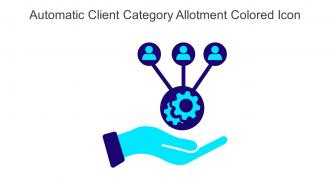Automatic Client Category Allotment Colored Icon In Powerpoint Pptx Png And Editable Eps Format