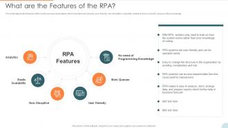 Automatic Technology What Are The Features Of The RPA Ppt Styles Layouts