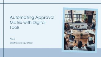 Automating Approval Matrix With Digital Tools PPT PowerPoint AT