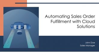 Automating Sales Order Fulfillment With Cloud Solutions PPT Guidelines AT