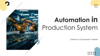 Automation In Production System Powerpoint PPT Template Bundles