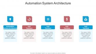 Automation System Architecture In Powerpoint And Google Slides Cpb
