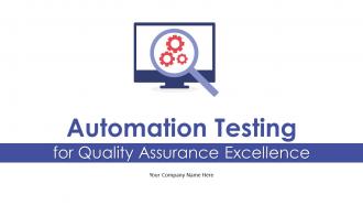 Automation Testing For Quality Assurance Excellence Powerpoint Presentation Slides