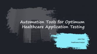 Automation Tools For Optimum Healthcare Application Testing PPT Designs AT