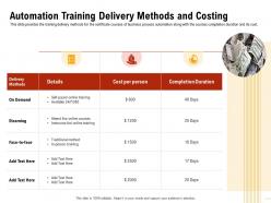 Automation training delivery methods completion duration ppt presentation portfolio