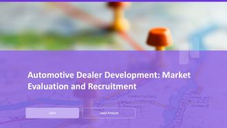 Automotive Dealer Development Market Evaluation And Recruitment PPT Information AT