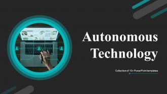 Autonomous Technology Powerpoint Ppt Template Bundles