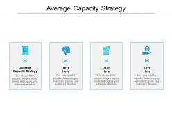 Average capacity strategy ppt powerpoint presentation layouts example file cpb