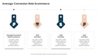 Average Conversion Rate Ecommerce In Powerpoint And Google Slides Cpb
