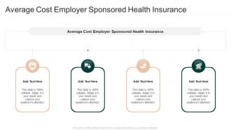 Average Cost Employer Sponsored Health Insurance In Powerpoint And Google Slides Cpb