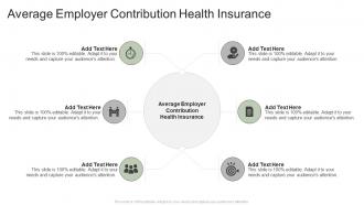 Average Employer Contribution Health Insurance In Powerpoint And Google Slides Cpb