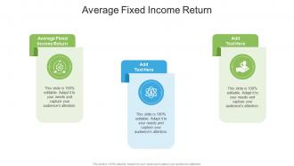 Average Fixed Income Return In Powerpoint And Google Slides Cpb