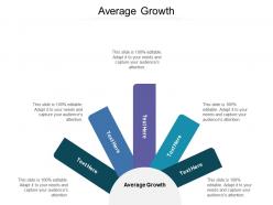 Average growth ppt powerpoint presentation layouts design templates cpb