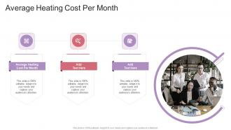 Average Heating Cost Per Month In Powerpoint And Google Slides Cpb