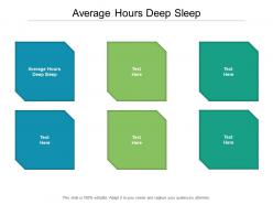 Average hours deep sleep ppt powerpoint presentation show slide cpb