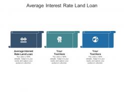 Average interest rate land loan ppt powerpoint presentation summary grid cpb