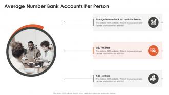 Average Number Bank Accounts Per Person In Powerpoint And Google Slides Cpb
