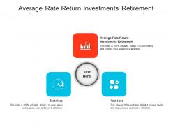 Average rate return investments retirement ppt powerpoint presentation ideas example cpb