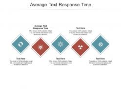 Average text response time ppt powerpoint presentation model template cpb