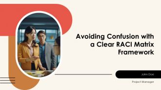 Avoiding Confusion With A Clear RACI Matrix Framework PPT Template AT