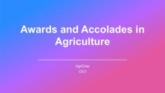 Awards And Accolades In Agriculture PPT Template AT