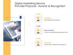 Awards And Recognition Digital Marketing Service Provider Proposal Ppt Powerpoint Samples