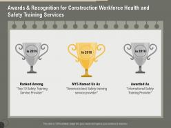 Awards And Recognition For Construction Workforce Health And Safety Training Services Ppt File Brochure