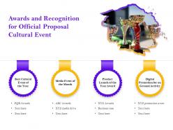 Awards And Recognition For Official Proposal Cultural Event Ppt Powerpoint Gallery Files