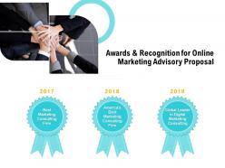 Awards and recognition for online marketing advisory proposal ppt pictures