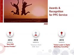 Awards and recognition for ppc service ppt powerpoint presentation slides