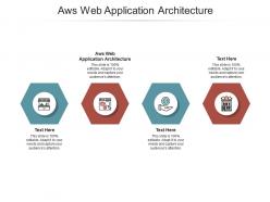 Aws web application architecture ppt powerpoint presentation layouts cpb